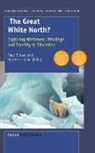 Paul R. Carr, Darren E. Lund - The Great White North?: Exploring Whiteness, Privilege and Identity in Education
