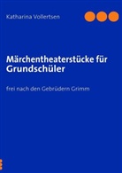 Grim, Grimm, Vollertse, Katharina Vollertsen - Märchentheaterstücke für Grundschüler