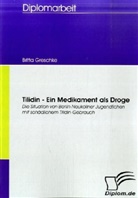 Britta Greschke - Tilidin - Ein Medikament als Droge