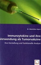 Maximilian Aigner, Dr Maximilian Aigner, Dr. Maximilian Aigner - Immunzytokine und ihre Verwendung als Tumorvakzine