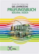 Sigri Eisert, Sigrid Eisert, Thoma Hartmann, Thomas Hartmann, F Jürge Herrmann, F Jürgen Herrmann... - Die Lehrküche, Prüfungsbuch Köchin / Koch
