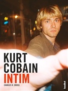 Charles Cross, Charles R Cross, Charles R. Cross, Henning Dedekind - Kurt Cobain Intim, m. Audio-CD