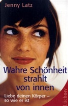 Jenny Latz - Wahre Schönheit strahlt von innen
