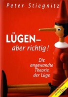 Peter Stiegnitz - Lügen - aber richtig!