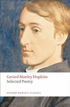 Gerard Hopkins, Gerard Manley Hopkins, Catherine Phillips, Catherine (Fellow and Director of Studies in English Phillips - Selected Poetry