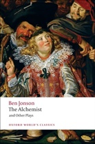 Ben Jonson, Gordon Campbell, Gordon (Professor of English Campbell - Alchemist and Other Plays Volpone, Or the Fox, Epicene, Or the Silent