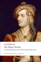 George G. N. Lord Byron, George Gordon Byron, George Gordon (Baron) Byron, George Gordon Lord Byron, Jerom J McGann, Jerome J McGann... - Lord Byron : Major Works