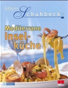 Alfons Schuhbeck - Alfons Schuhbecks mediterrane Inselküche