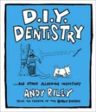 Andy Riley - Diy Dentistry