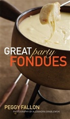 Peggy Fallon, Alexandra Grablewski - Great Party Fondue