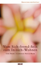 Ud Baer, Udo Baer, Gabriele Frick-Baer, Udo Baer, Udo (Hrsg.) Baer, Gabriele Frick-Baer... - Vom Sich-fremd-Sein zum In-sich-Wohnen