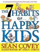 Sean Covey, Steven Covey, Covey Sean, Stacy Curtis - The 7 Habits of Happy Kids