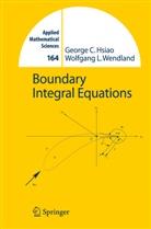 George Hsiao, George C Hsiao, George C. Hsiao, W. Wendland, Wolfgang L Wendland, Wolfgang L. Wendland - Boundary Integral Equations