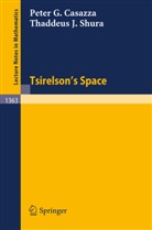R. Aron, J. Baker, Peter G. Casazza, Thaddeus J. Shura, O. Slotterbeck - Tsirelson's Space