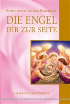 Elizabeth Cl. Prophet, Elizabeth Clare Prophet - Die Engel dir zur Seite