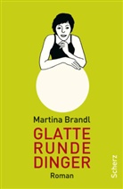 Martina Brandl - Glatte runde Dinger