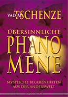 Vadim Tschenze - Übersinnliche Phänomene