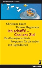 Baue, Christian Bauer, Christiane Bauer, Hegemann, Thomas Hegemann - Ich schaffs! Cool ans Ziel