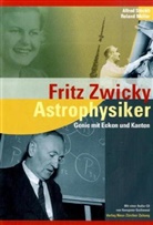 Roland Müller, Alfred Stöckli - Fritz Zwicky, Astrophysiker