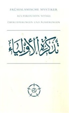 Fariduddin Attar - Frühislamische Mystiker. Aus Fariduddin 'Attars "Heiligenbiographie"