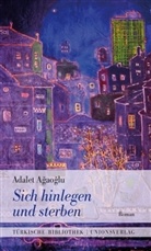 Adalet Agaoglu, Adalet Ağaoğlu - Sich hinlegen und sterben