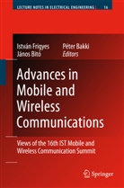 Péter Bakki, Jano Bito, Janos Bito, János Bitó, István Frigyes - Advances in Mobile and Wireless Communications