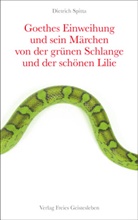 Dietrich Spitta - Goethes Einweihung und sein Märchen von der grünen Schlange und der schönen Lilie