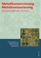 Martina Griesser-Stermscheg, Martina Herausgegeben von Griesser-Stermscheg, Kr, Gabriela Krist - Metallrestaurierung - Metallkonservierung