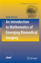 Habib Ammari - An Introduction to Mathematics of Emerging Biomedical Imaging