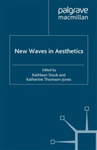 Kathleen Thomson-Jones Stock, Stock, K Stock, K. Stock, Kathleen Stock, Thomson-Jones... - New Waves in Aesthetics