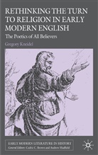 G Kneidel, G. Kneidel, Gregory Kneidel - Rethinking the Turn to Religion in Early Modern English Literature