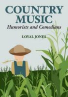 Loyal Jones, JONES LOYAL - Country Music Humorists and Comedians