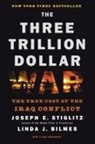 Linda Bilmes, Linda J Bilmes, Linda J. Bilmes, Joseph Stiglitz - The Three Trillion Dollar War