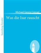 Michael G. Conrad, Michael Georg Conrad - Was die Isar rauscht