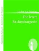 Louise von François - Die letzte Reckenburgerin