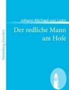 Johann M. von Loen, Johann Michael von Loën - Der redliche Mann am Hofe