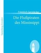 Friedrich Gerstäcker - Die Flußpiraten des Mississippi