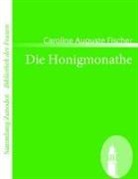 Caroline A Fischer, Caroline Auguste Fischer - Die Honigmonathe
