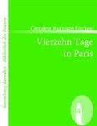 Caroline A. Fischer, Caroline Auguste Fischer - Vierzehn Tage in Paris