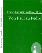 Franziska G zu Reventlow, Franziska Gräfin zu Reventlow, Franziska zu Reventlow - Von Paul zu Pedro