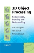 Atilla Baskurt, Mohamed Daoudi, Jean-Luc Dugelay, Jean-Luc (Institut Eurecom) Baskurt Dugelay, Jean-Luc Baskurt Dugelay, J-L Dugelay... - 3d Object Processing