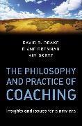 Diane Brennan, Diane Gortz Brennan, Brennan Diane, D Drake, Kim Gortz, … - Philosophy and Practice of Coaching Insights and Issues for a New Era