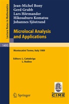 J. M. Bony, G. Grubb, L. Hörmander, H. Komatsu, J. Sjöstrand, Lamberto Cattabriga... - Microlocal Analysis and Applications