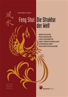 Manfred Kubny - Feng Shui: Die Struktur der Welt