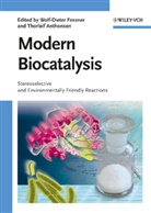 Thorleif Anthonsen, Wolf-Dieter Fessner, Anthonsen, Anthonsen, Thorleif Anthonsen, Wolf-Diete Fessner... - Modern Biocatalysis