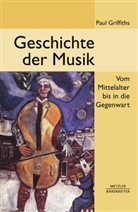 Paul Griffiths - Geschichte der Musik