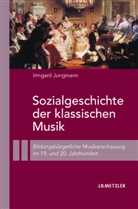 Irmgard Jungmann - Sozialgeschichte der klassischen Musik