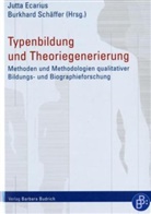 Jutt Ecarius, Jutta Ecarius, Beate Glaubitz, Schäffer, Burkhard Schäffer - Typenbildung und Theoriegenerierung