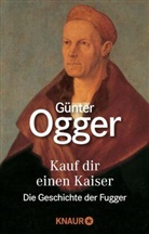 Günter Ogger - Kauf dir einen Kaiser