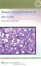 Stephen Geller, Stephen A. Geller, Stephen A. Petrovic Geller, Lydia M. Petrovic - Biopsy Interpretation of the Liver